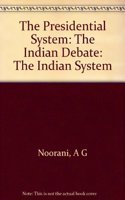 The Presidential System: The Indian Debate