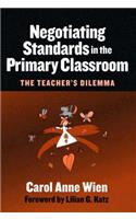 Negotiating Standards in the Primary Classroom: The Teacher's Dilemma