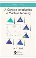 A Concise Introduction to Machine Learning