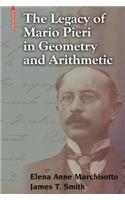 Legacy of Mario Pieri in Geometry and Arithmetic