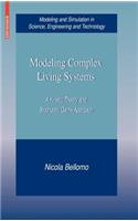 Modeling Complex Living Systems