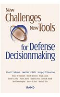 New Challenges, New Tools for Defense Decisionmaking
