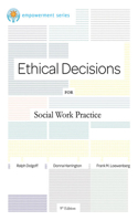 Ethical Decisions for Social Work Practice: Brooks/Cole Empowerment Series