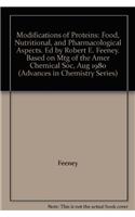 Modifications of Proteins: Food, Nutritional, and Pharmacological Aspects. Ed by Robert E. Feeney. Based on Mtg of the Amer Chemical Soc, Aug 1980 (Advances in Chemistry Series)