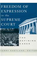 Freedom of Expression in the Supreme Court: The Defining Cases