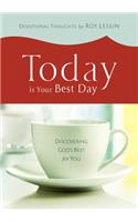 Today Is Your Best Day