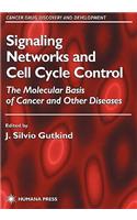 Signaling Networks and Cell Cycle Control: The Molecular Basis of Cancer and Other Diseases