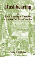 Rush-bearing and Rush-Strewing in Churches across the North of England