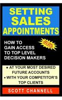 Setting Sales Appointments: How To Gain Access To Top Level Decision-Makers