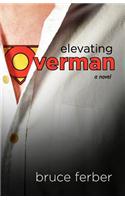 Elevating Overman