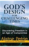 God's Design for Challenging Times