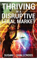 Thriving in a Disruptive Legal Market