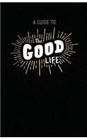 Guide to the Good Life