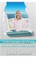 Seachange @ Work