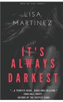 It's Always Darkest