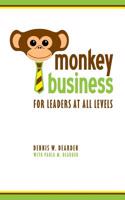 Monkey Business: For Leaders at All Levels