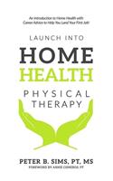 Launch into Home Health Physical Therapy