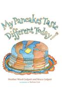 My Pancakes Taste Different Today!