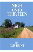 Nigh onto Thirteen