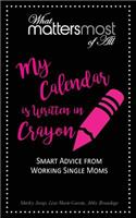 My Calendar Is Written in Crayon