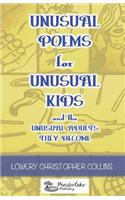 Unusual Poems for Unusual Kids and the Unusual Adults They Become