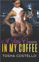 Little Cream In My Coffee