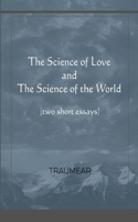 Science of Love and The Science of the World