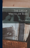 Life of Whitelaw Reid; 1