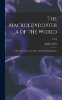 The Macrolepidoptera of the World