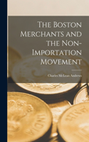 Boston Merchants and the Non-importation Movement