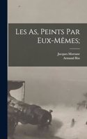 Les As, peints par eux-mêmes;