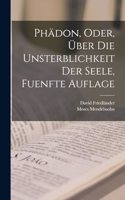 Phädon, Oder, Über Die Unsterblichkeit Der Seele, Fuenfte Auflage