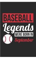 Baseball Notebook - Baseball Legends Were Born In September - Baseball Journal - Birthday Gift for Baseball Player: Medium College-Ruled Journey Diary, 110 page, Lined, 6x9 (15.2 x 22.9 cm)