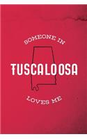 Someone in Tuscaloosa loves me: 6x9 120-page dotted notebook journal notepad scribble book diary workbook for born and raised Alabama