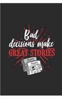 Bad Decisions Make Great Stories