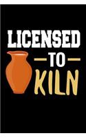 Licensed to Kiln: Pottery Project Book 80 Project Sheets to Record your Ceramic Work Gift for Potters