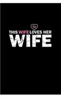 This Wife Loves Her Wife: Lined Journal - This Wife Loves Her Wife Funny Lesbian Gay LGBT Gift - Black Ruled Diary, Prayer, Gratitude, Writing, Travel, Notebook For Men Women