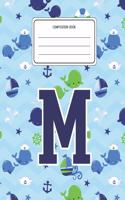 Composition Book M: Whale Animal Pattern Composition Book Letter M Personalized Lined Wide Rule Notebook for Boys Kids Back to School Preschool Kindergarten and Element