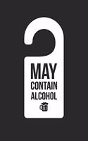 St. Patrick's Day Notebook - St. Patrick's Day May Contain Alcohol Drinking - St. Patrick's Day Journal