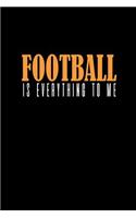 Football is everything to me