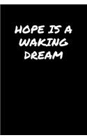 Hope Is A Waking Dream&#65533;