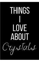 Things I Love About Crystals