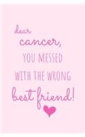 Dear Cancer, You Messed With The Wrong Best Friend