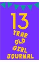 13 Year Old Girl Journal: Purple Yellow Balloons Banner - Thirteen 13 Yr Old Girl Journal Ideas Notebook - Gift Idea for 13th Happy Birthday Present Note Book Preteen Tween B