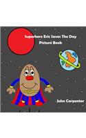 Superhero Eric Saves The Day Picture Book