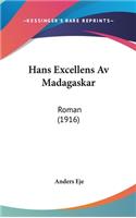 Hans Excellens Av Madagaskar: Roman (1916)