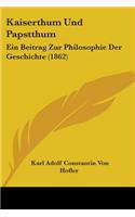 Kaiserthum Und Papstthum