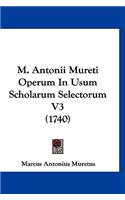 M. Antonii Mureti Operum In Usum Scholarum Selectorum V3 (1740)