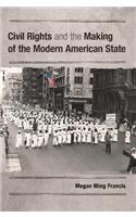 Civil Rights and the Making of the Modern American State