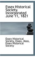 Essex Historical Society. Incorporated June 11, 1821